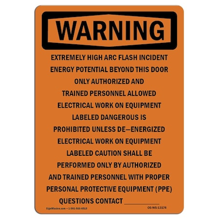 Signmission OSHA Warning Sign, 14" Height, Rigid Plastic, Extremely High Arc Flash Incident, Portrait OS-WS-P-1014-V-13174